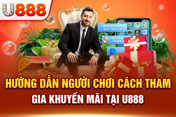 Hướng dẫn người chơi cách nhận khuyến mãi U888