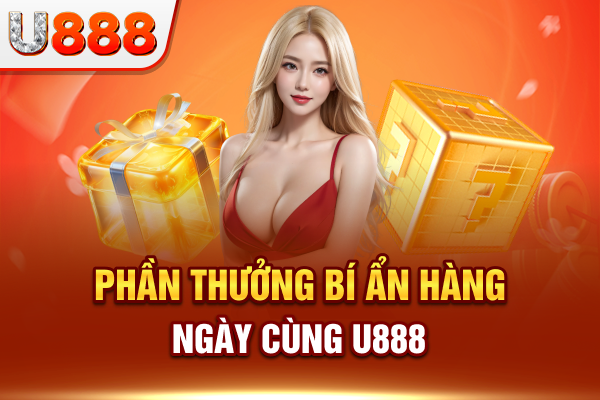Phần thưởng bí ẩn hàng ngày cùng nhà cái U888