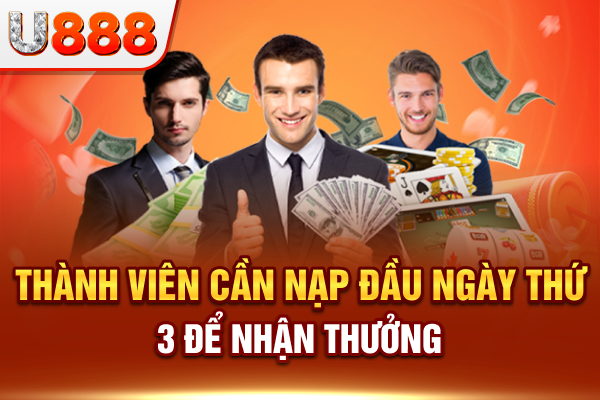 Thành viên cần nạp đầu ngày thứ 3 để nhận thưởng